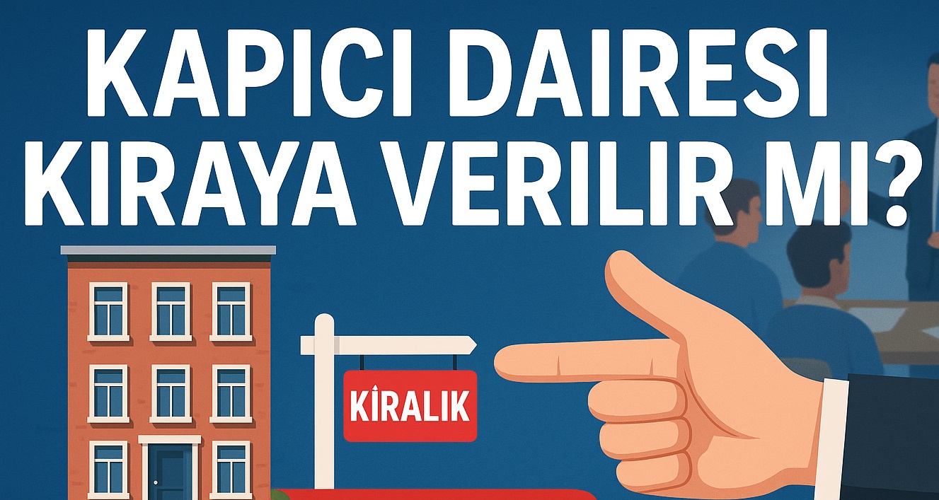 KAPICI KONUTU KİRAYA VERİLEBİLİR Mİ?